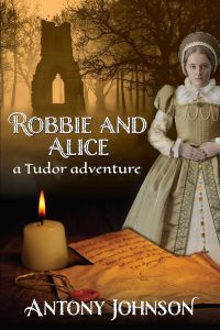 Robbie and Alice – a Tudor adventure